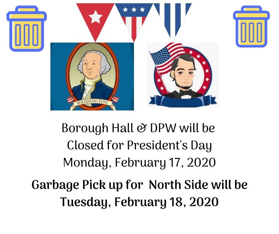 Garbage Pick up for North Side will be Tuesday February 18 2020